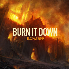 Linkin Park - Burn It Down (Elixtrax Remix)