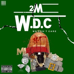 2M - We Dont Care  [Prod. By Pablo Beats]