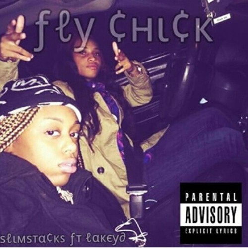 Slim Stacks ft LakeyD X Fly Chick