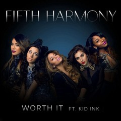 Worth It by Fifth Harmony Cover