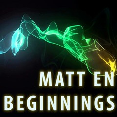 Matt En - Beginnings