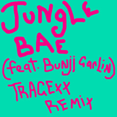 Jack Ü - Jungle Bae (feat. Bunji Garlin)[TRAGEXX Remix]