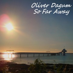 So Far Away - Oliver Dagum