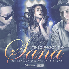 TE LA PEGAS DE SANA (Original) - DJ Bryanflow
