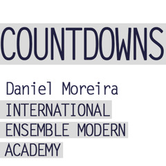Countdowns (Int. Ensemble Modern Acad, Cond. Elena Schwarz) 2014