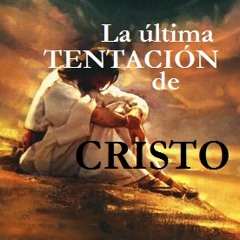 La última tentación de Cristo. Rev. Jorge Ochoa. Juan 12.20 al 33 y Jer. 31.31 al 34