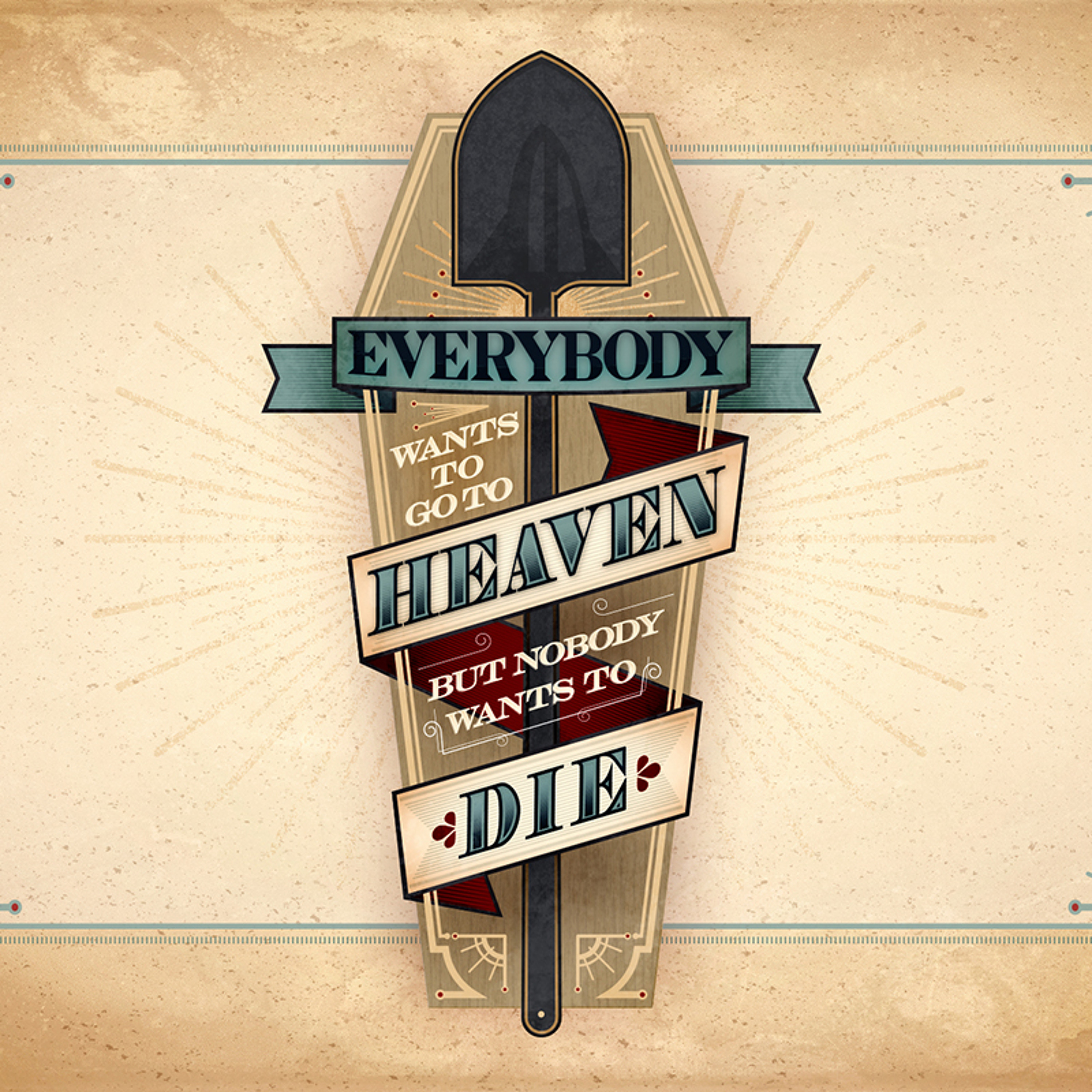 3 - 22 - 15 Everybody Wants To Go To Heaven (nobody wants to die) episode artwork