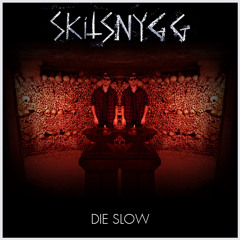 DIE SLOW