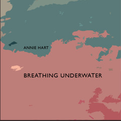 Breathing Underwater DEMO VERSION- Annie Hart