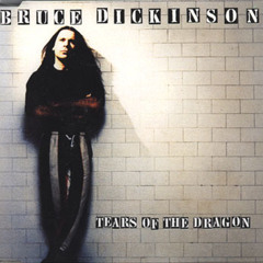Bruce Dickinson - Tears of the Dragon