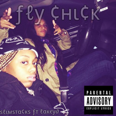 Slim Stacks X LakeyD - Flyy Chick