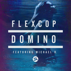 FLEX COP - DOMINO FT MICHAEL O. (ORIGINAL MIX)