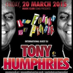 TONY HUMPHRIES @ Les Folies Du Plaisir 20.03.2015