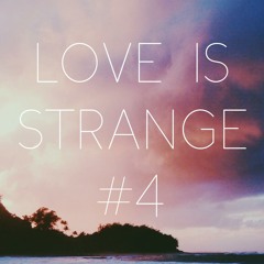 Love is Strange # 4