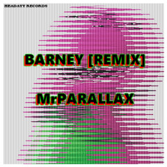 Barney [Remix] (Prod. MrParallax)