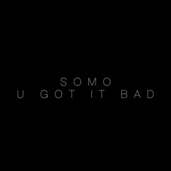 Usher - U Got It Bad (Rendition) By SoMo