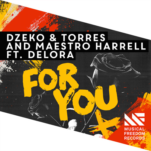 Dzeko & Torres and Maestro Harrell - For You Feat. Delora (Original Mix) [OUT NOW]