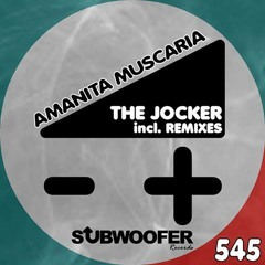 The Jocker- Amanita Muscaria (Enzo Kapellmeister Remix) Out Now on Subwoofer Records!!