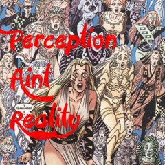Perception Aint Reality (prod by Dai Chang)