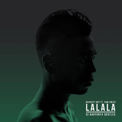 Naughty Boy - La La La Ft. Sam Smith (Dj Baryonyx Bootleg Remix)