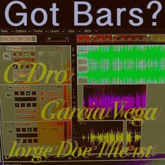 Got Bars? (Feat. Garcia Vega)