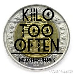 KIILO - TOO OFTEN PROD. SUPERSTARBEATS