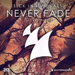 SICK INDIVIDUALS feat. Kaelyn Behr - Never Fade [NEW TRACK]