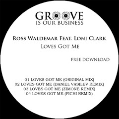 Ross Waldemar Feat. Loni Clark - Loves Got Me