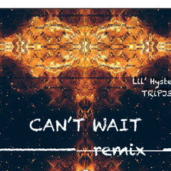 P.O.T.S. Present: Cant Wait  Remix Lil Hyste Feat TRIPJ3