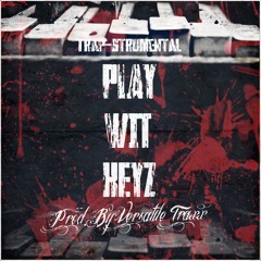 Trap-Strumental x Play Wit Keyz x Prod By Versatile Traxx