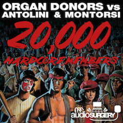 Organ Donors vs Antolini & Montorsi - 20,000 Hardcore Members [OUT NOW]