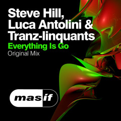 [FREE TRACK] Steve Hill, Luca Antolini & Tranz-linquants - Everything Is Go (2013)