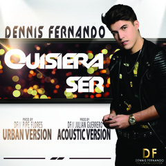 DENNIS FERNANDO QUISIERA SER  version urbana