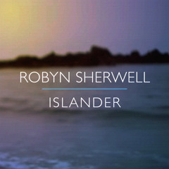 Robyn Sherwell - Islander (Dan Villalobos Remix)