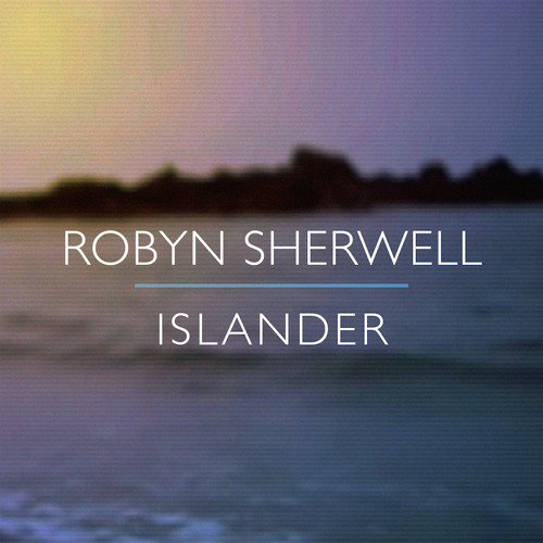 Robyn Sherwell - Islander (Dan Villalobos Remix)