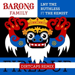 LNY TNZ & Ruthless - Fired Up Ft. The Kemist (Dirtcaps Remix)*FREE DOWNLOAD*