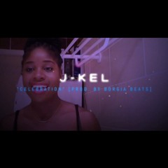 J.Kel - Celebration [Prod. by BorgiaBeats]