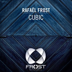 Rafael Frost - Cubic (Original Mix)