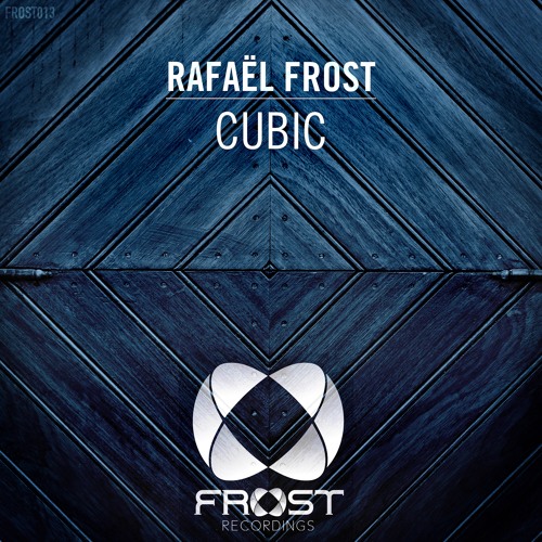 Rafael Frost - Cubic (Original Mix)