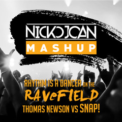 Thomas Newson Vs SNAP! - Rhythm Is A Dancer On The Ravefield (Nicko Joan Mashup)