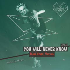 Eldar Stuff & Matuya - You Will Never Know (No Hopes Remix) | ★OUT NOW★
