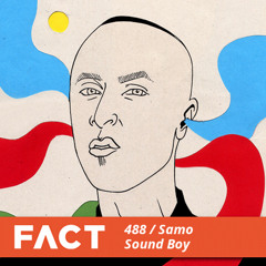 FACT Mix 488 - Samo Sound Boy (Mar '15)
