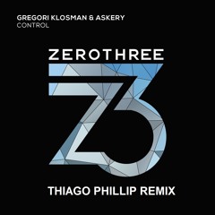 Gregori Klosman & Askery - Control (Thiago Phillip Remix)