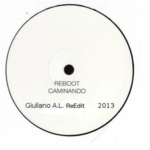 Reboot - Caminando (Giuliano A.L.  ReEdit 2013 )