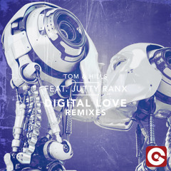 TOM & HILLS Feat.Jutty Ranx "Digital Love" LIFELIKE Remix