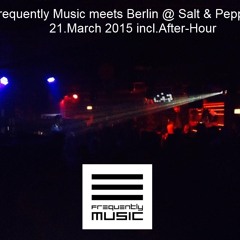 FrequentlyMusic Meets Berlin @Salt&Pepper 21032015 SimonJaxx