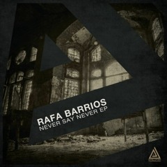 Rafa Barrios - Never Say Never (Original Mix) [Evolution]