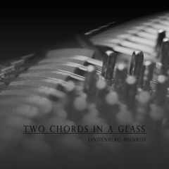 Two Chords In A Glass