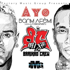 Ayo, Banm Afem! [Prod. by T-Ced Enhen]