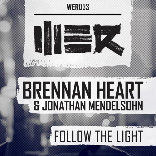 Brennan Heart & Jonathan Mendelson - Follow The Light (WER033)
